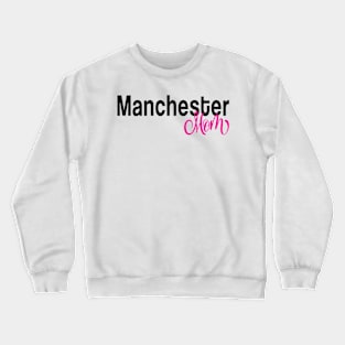 Manchester Mom Crewneck Sweatshirt